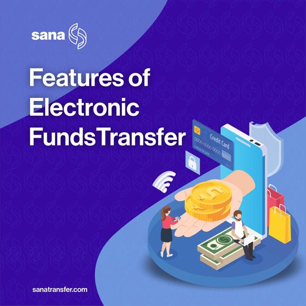 Features of Electronic Funds Transfer