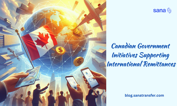 Canadian Government Initiatives Supporting International Remittances
